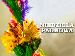 ZGODNIE Z TRADYCJĄ - NIEDZIELA PALMOWA